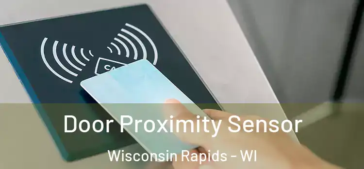  Door Proximity Sensor Wisconsin Rapids - WI