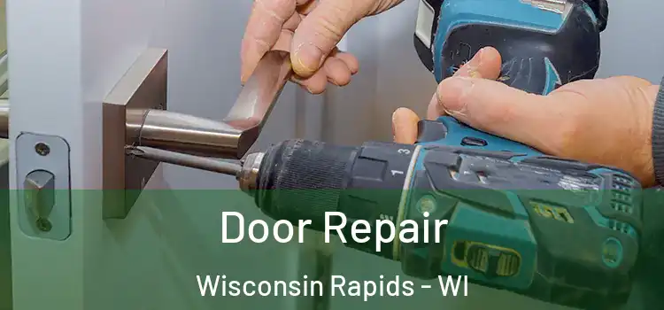 Door Repair Wisconsin Rapids - WI