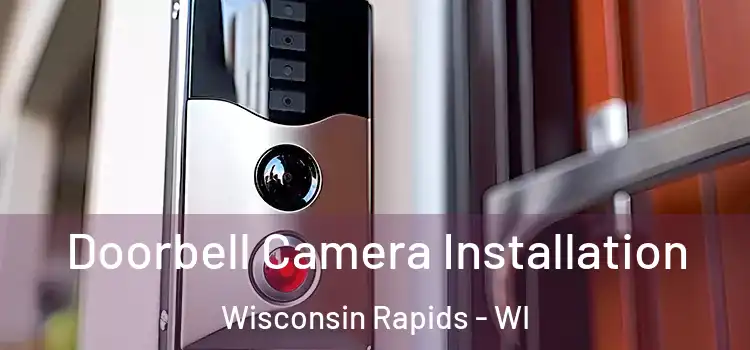  Doorbell Camera Installation Wisconsin Rapids - WI