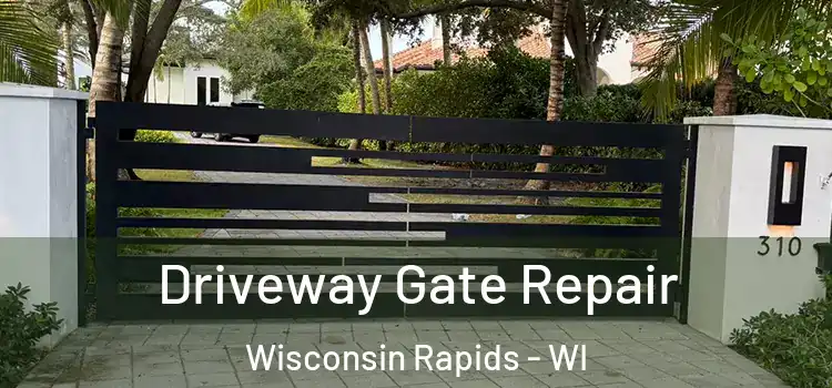 Driveway Gate Repair Wisconsin Rapids - WI