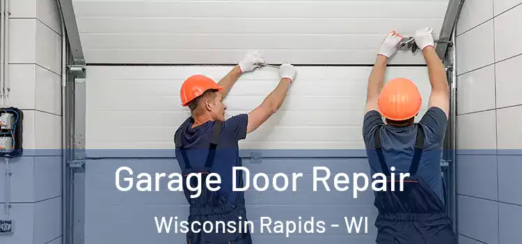  Garage Door Repair Wisconsin Rapids - WI