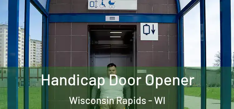 Handicap Door Opener Wisconsin Rapids - WI
