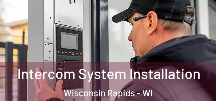 Intercom System Installation Wisconsin Rapids - WI