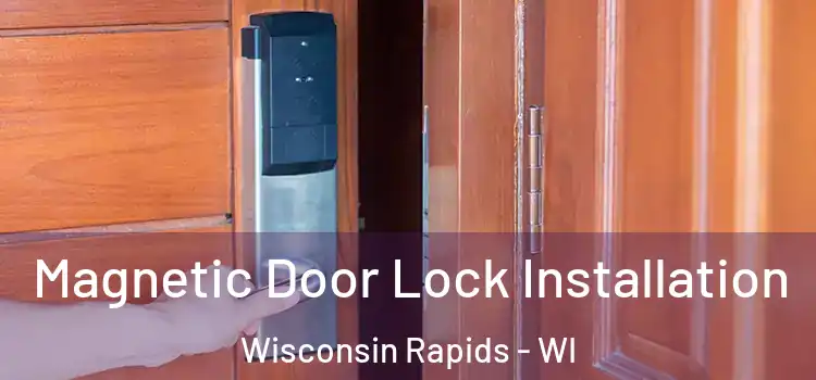 Magnetic Door Lock Installation Wisconsin Rapids - WI