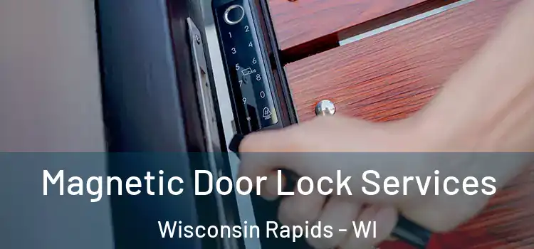 Magnetic Door Lock Services Wisconsin Rapids - WI