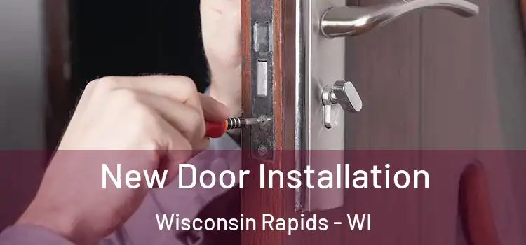 New Door Installation Wisconsin Rapids - WI