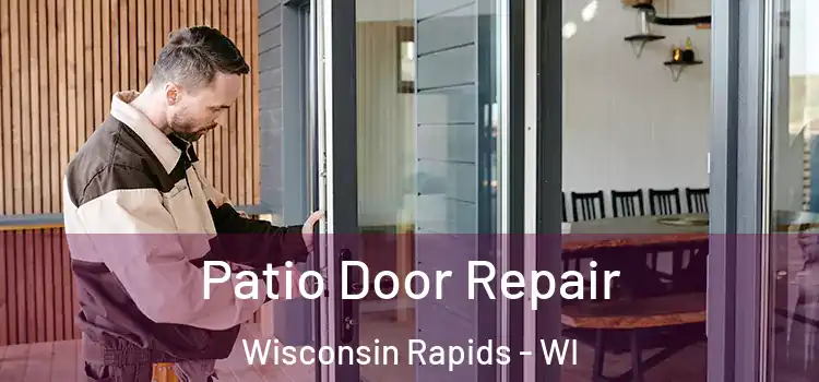 Patio Door Repair Wisconsin Rapids - WI
