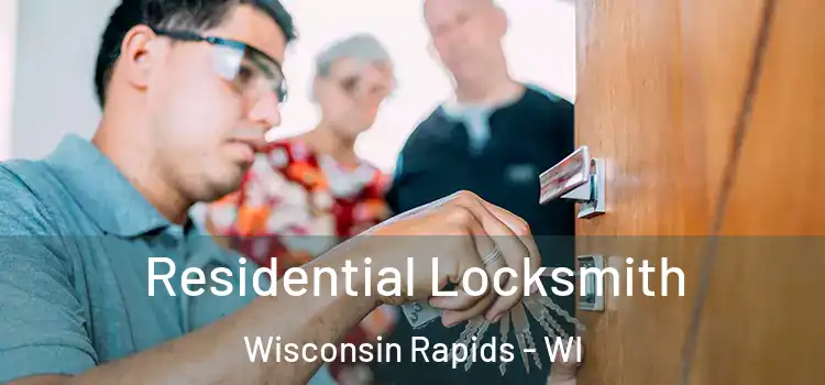  Residential Locksmith Wisconsin Rapids - WI